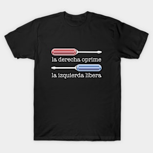 Rightie Tightie Leftie Loosie White Outlines - Spanish Translation; la derecha oprime, la izquierda libera T-Shirt